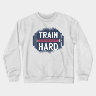 Train Hard Crewneck Sweatshirt